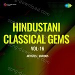 Hindustani Classical Gems Vol-16 - Vilayat Hussain Khan Song Download